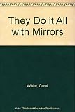 They do it all with mirrors