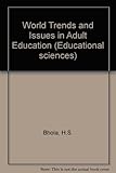 World trends and issues in adult education