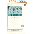 L'espace politique de la sante: Essai de genealogie (Sociologie d'aujourd'hui)