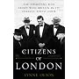 Citizens of London: The Americans Who Stood with Britain in Its Darkest, Finest Hour