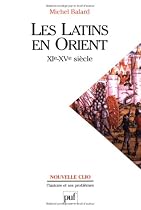 Les Latins en Orient (XIe-XVe si&egrave;cle)
