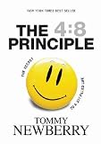 The 4:8 Principle: The Secret to a Joy-Filled Life [48 PRINCIPLE -OS]