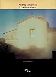 Instant light : Tarkovsky polaroids