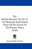 The British Mercury V2, No. 9: Or Historical And Critical Views Of The Events Of The Present Times (1798)