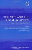 The Arts and the Legal Academy: Beyond Text in Legal Education (Emerging Legal Education)