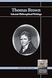 Thomas Brown : selected philosophical writings