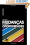 Gest�o de Mudan�as em Tempos de Oportunidades (Portuguese Edition)