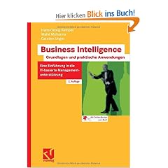 Business Intelligence - Grundlagen und praktische Anwendungen: Eine Einf�hrung in die IT-basierte Managementunterst�tzung<br>