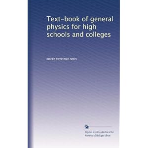 Text-book of general physics for high schools and colleges