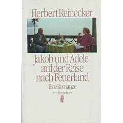 Jakob und Adele auf der Reise nach Feuerland. Eine Romanze.