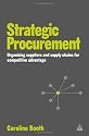 Strategic Procurement: Organising Suppliers and Supply Chains for Competitive Advantage