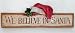 We believe in Santa wall plaque
