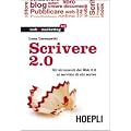 Scrivere 2.0. Gli strumenti del Web 2.0 al servizio di chi scrive