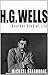 H. G. Wells: Another Kind of Life