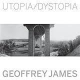 Utopia/dystopia : Geoffrey James