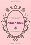 AIKO `A NICE―M´ETHODE DE FRANCAIS POUR ENFANTS-