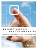 Learning Android Game Programming: A Hands-On Guide to Building Your First Android Game