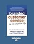 Branded Customer Service: The New Competitive Edge