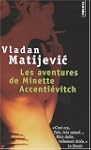 Aventures de Minette Accenti�vitch  (...