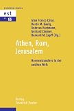 Athen, Rom, Jerusalem: Normentransfers in der antiken Welt - 