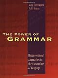 The Power of Grammar: Unconventional Approaches to the Conventions of Language