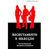 Recrutamento e Selec��o: na escolha do melhor candidato (Portuguese Edition) ~ Daniel Marques