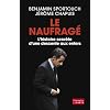 Le naufrag� - L'histoire secr�te d'une descente aux enfers