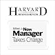 When a New Manager Takes Charge (Harvard Business Review)