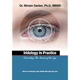 Iridology in Practice: Revealing the Secrets of the Eye
