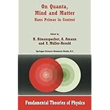 on quanta mind and matter hans primas in context fundamental theories of physics