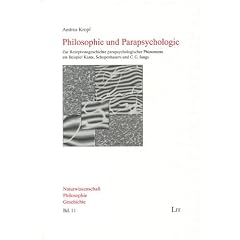 Philosophie und Parapsychologie. Zur Rezeptionsgeschichte parapsychologischer Ph�nomene am Beispiel Kants, Schopenhauers und C.G.Jungs