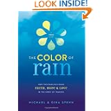 The Color of Rain: How Two Families Found Faith, Hope, and Love in the Midst... by Michael Spehn and Gina Spehn