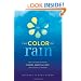 The Color of Rain: How Two Families Found Faith, Hope, & Love in the Midst of Tragedy