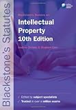 Blackstone's Statutes on Intellectual Property (Blackstone's Statute Series)