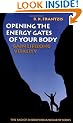 Opening the Energy Gates of Your Body: Gain Lifelong Vitality (The Tao of energy enhancement series)