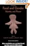Food and Gender (Food and Nutrition in History and Culture)