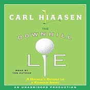 The Downhill Lie: A Hacker's Return to a Ruinous Sport | [Carl Hiaasen]