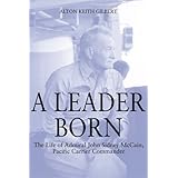 A Leader Born: The Life of Admiral John Sidney McCain, Pacific Carrier Commander
