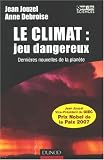 Le climat : jeu dangereux : Derni�res nouvelles de la plan�te