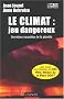 Le climat : jeu dangereux : Derni�res nouvelles de la plan�te