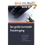 Der gro�e humboldt Fotolehrgang: Von der Aufnahme zum fertigen Bild. Alles �ber Kamera und Zubeh�r. Digitale Bildbearbeitung