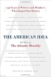 The American Idea: The Best of the Atlantic Monthly
