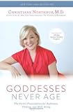 Goddesses Never Age: The Secret Prescription for Radiance, Vitality, and Well-Being