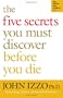 The Five Secrets You Must Discover Before You Die