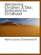 Ministering children: A tale dedicated to childhood