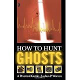 How to Hunt Ghosts : A Practical Guide