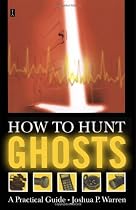 How to Hunt Ghosts : A Practical Guide
