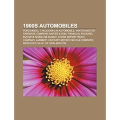 1900s automobiles: Ford Model T, McLaughlin automobile, Winton Motor Carriage Company, Napier & Son, Franklin, Packard, Buckeye gasoline buggy, Chase ... Company, Mercedes 35 hp, De Dion-Bouton