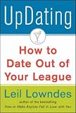 UpDating: How to Date Out of Your League