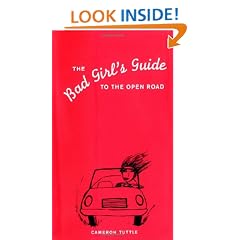 The Bad Girl's Guide to the Open Road